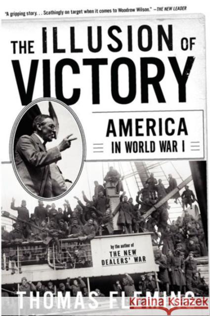 The Illusion of Victory: America in World War I Thomas Fleming 9780465024698 Basic Books