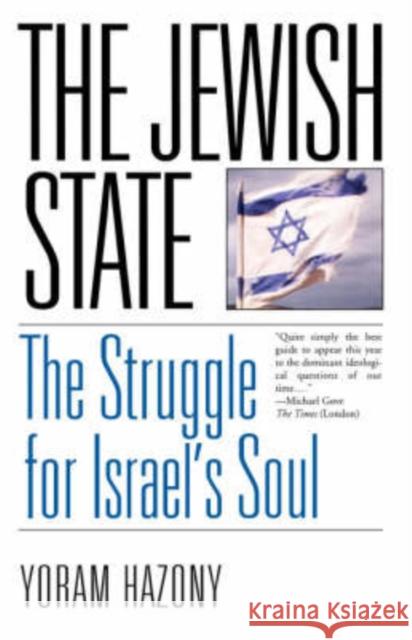 The Jewish State: The Struggle for Israel's Soul Hazony, Yoram 9780465029020 Basic Books