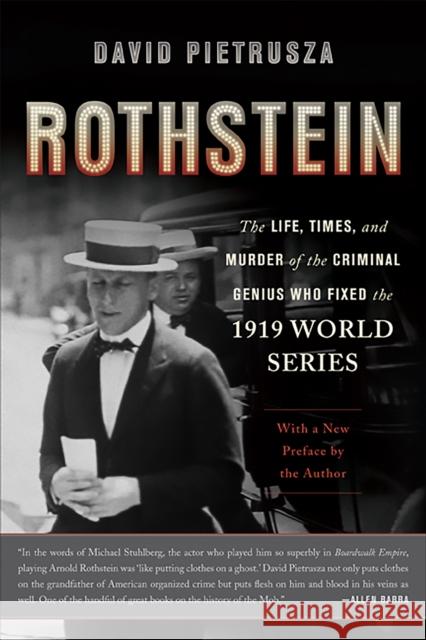 Rothstein: The Life, Times, and Murder of the Criminal Genius Who Fixed the 1919 World Series David Pietrusza 9780465029389 Basic Books