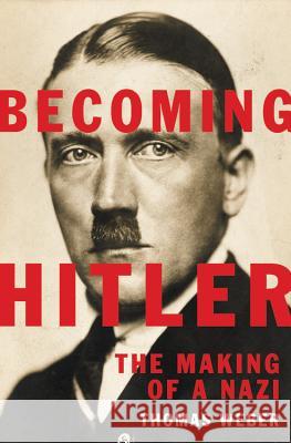 Becoming Hitler Thomas Weber 9780465032686