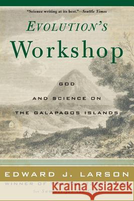 Evolution's Workshop Edward J. Larson 9780465038114 Basic Books