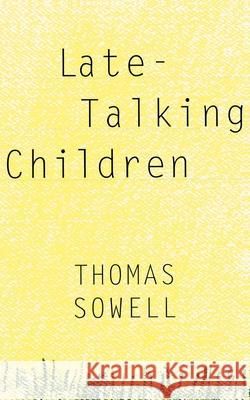 Late-Talking Children Thomas Sowell 9780465038350 Basic Books