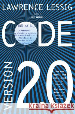 Code: And Other Laws of Cyberspace, Version 2.0 Lawrence Lessig 9780465039142 