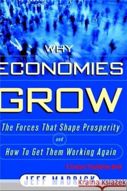 Why Economies Grow Jeffrey Madrick 9780465043118 Basic Books