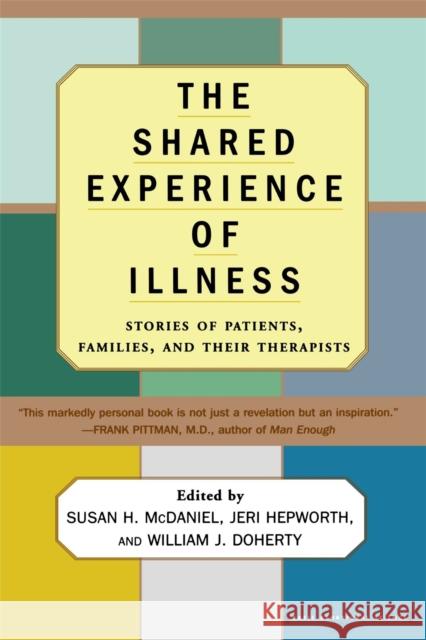 The Shared Experience of Illness McDaniel, Susan 9780465044306 Basic Books
