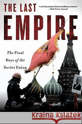 The Last Empire: The Final Days of the Soviet Union Serhii Plokhy 9780465046713