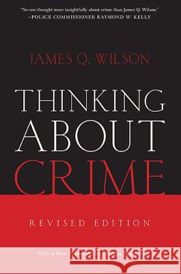 Thinking About Crime Wilson, James Q. 9780465048830 Basic Books