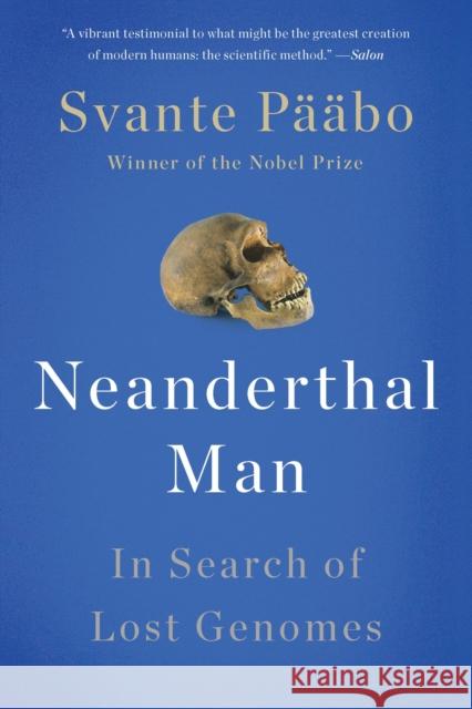 Neanderthal Man: In Search of Lost Genomes Pääbo, Svante 9780465054954 Basic Books