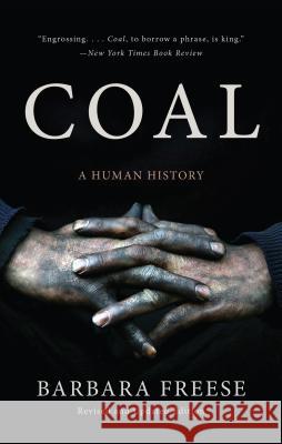 Coal: A Human History Barbara Freese 9780465057931 Basic Books (AZ)