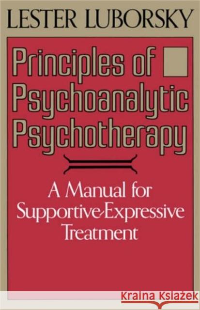 Principles of Psychoanalytic Psychotherapy Lester Luborsky 9780465063277 Basic Books