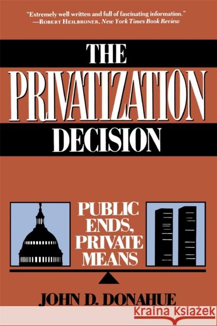 Privatization Decision John D. Donahue 9780465063574 Basic Books