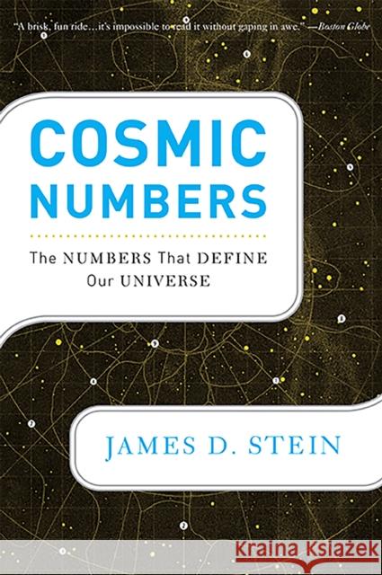 Cosmic Numbers: The Numbers That Define Our Universe Stein, James D. 9780465063796 0