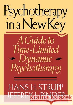 Psychotherapy In A New Key Hans H. Strupp, Jeffrey L. Binder 9780465067473