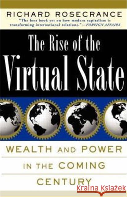The Rise of the Virtual State Wealth and Power in the Coming Century Rosecrance, Richard N. 9780465071425 Basic Books
