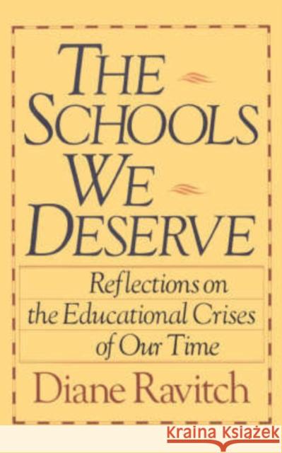 The Schools We Deserve Diane Ravitch Dian Ravitch 9780465072347