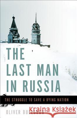 The Last Man in Russia Oliver Bullough 9780465074983 Basic Books