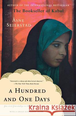 A Hundred and One Days Asne Seierstad 9780465076017 INGRAM PUBLISHER SERVICES US