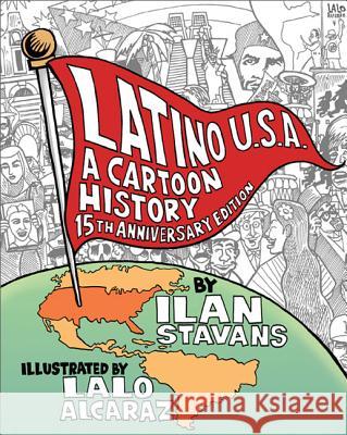 Latino Usa, Revised Edition: A Cartoon History Ilan Stavans Lalo Alcaraz 9780465082506 Basic Books (AZ)