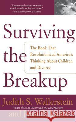 Surviving the Breakup: How Children and Parents Cope with Divorce Judith S. Wallerstein Sandra Blakeslee Joan Berlin Kelly 9780465083459