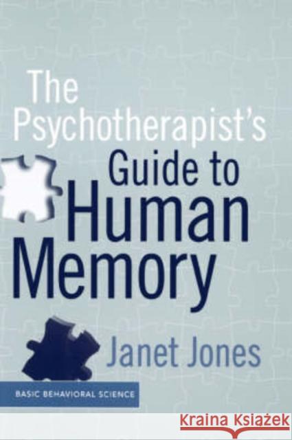 The Psychotherapist's Guide to Human Memory Janet Jones 9780465085170