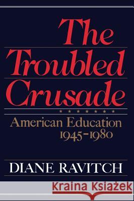 The Troubled Crusade Diane Ravitch 9780465087570