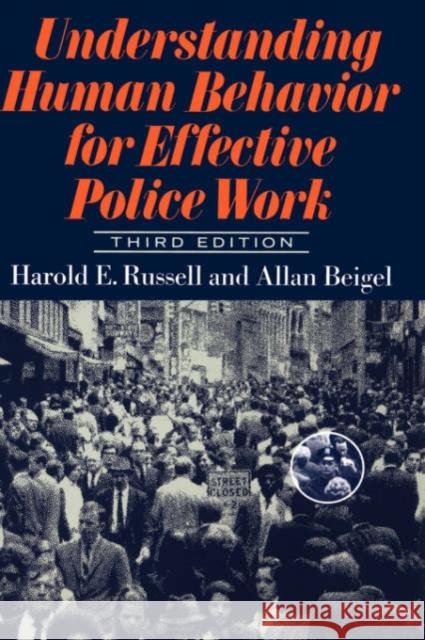 Understanding Human Behavior for Effective Police Work: Third Edition Harold E. Russell Allan Beigel 9780465088591 Basic Books