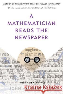 A Mathematician Reads the Newspaper John Allen Paulos 9780465089994 Basic Books (AZ)