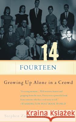 Fourteen: Growing Up Alone in a Crowd Zanichkowsky, Stephen 9780465094011 Basic Books