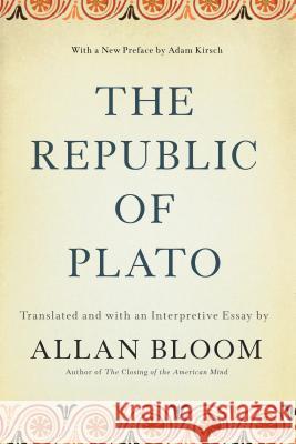 The Republic of Plato Allan Bloom Adam Kirsch 9780465094080 Basic Books