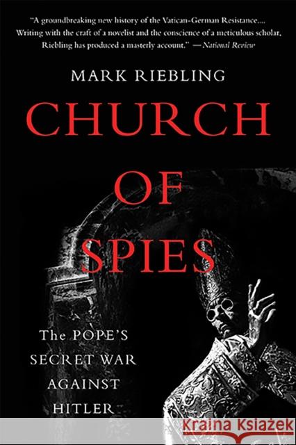 Church of Spies: The Pope's Secret War Against Hitler Mark Riebling 9780465094110 Basic Books