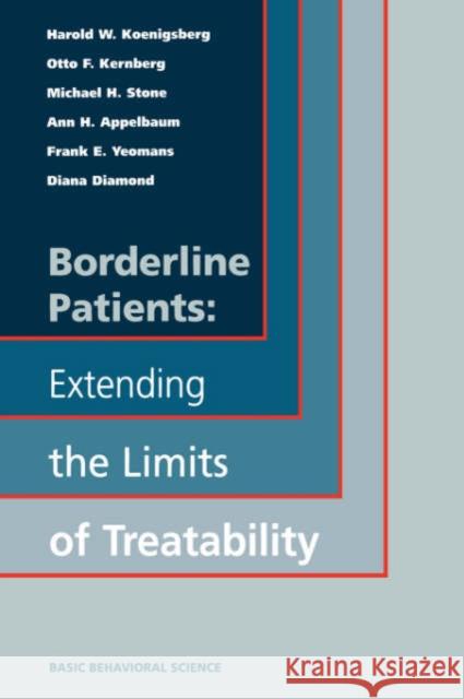Borderline Patients: Extending the Limits of Treatability Harold W. Koenigsberg Otto F. Kernberg Frank E. Yeomans 9780465095605 Basic Books