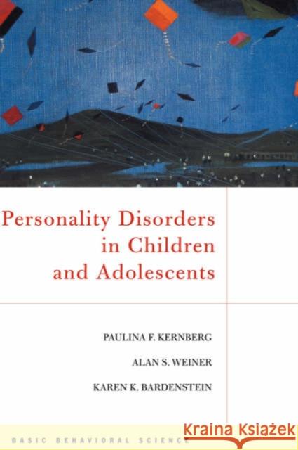 Personality Disorders In Children And Adolescents Paulina F. Kernberg Alan M. Weiner Kernberg 9780465095629 Basic Books