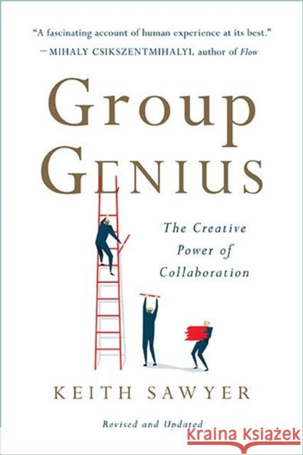 Group Genius (Revised Edition): The Creative Power of Collaboration Keith Sawyer 9780465096633