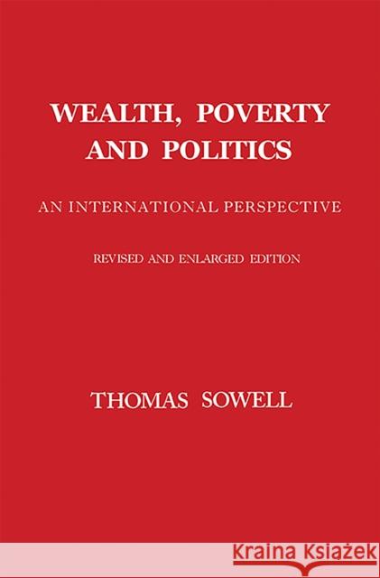 Wealth, Poverty and Politics Thomas Sowell 9780465096763 Basic Books