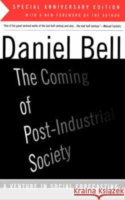 The Coming of Post-Industrial Society Bell, Daniel 9780465097135 Basic Books