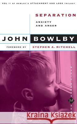 Separation: Anxiety and Anger John Bowlby 9780465097166 Basic Books