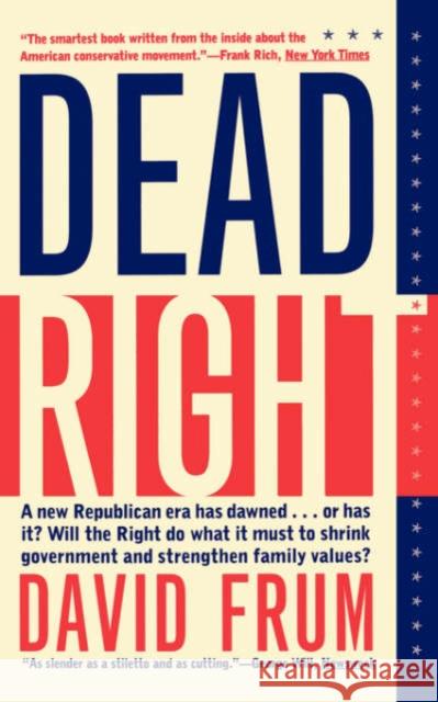 Dead Right David Frum 9780465098255 HarperCollins Publishers