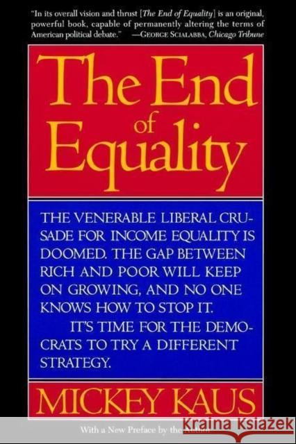 The End of Equality: Second Edition Kaus, Mickey 9780465098293 Basic Books