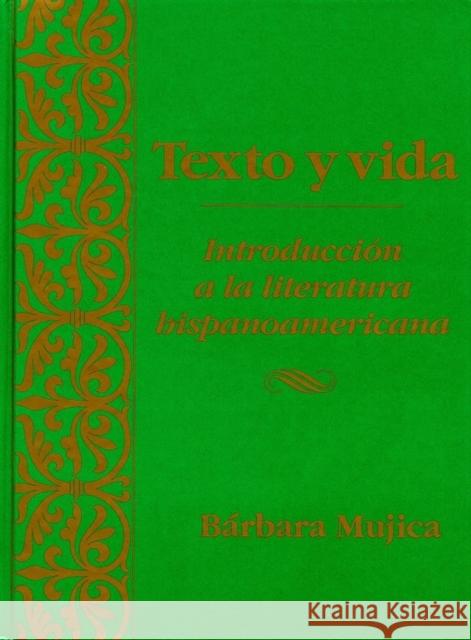 Texto y Vida: Introducisn a la Literatura Hispanoamericana Mujica, Bárbara 9780470002490 John Wiley & Sons