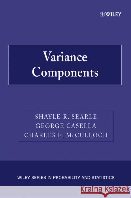 Variance Components Shayle R. Searle George Casella Charles E. McCulloch 9780470009598 Wiley-Interscience