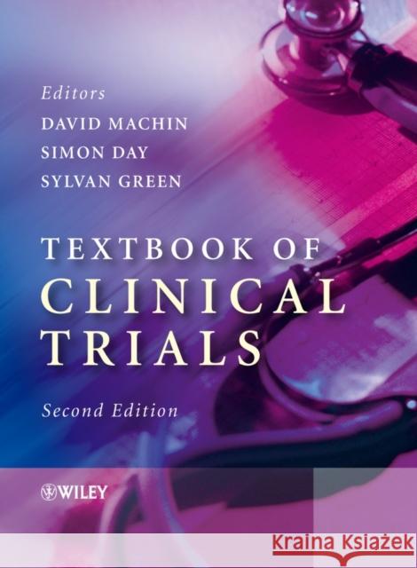 Textbook of Clinical Trials David Machin David Machin Simon Day 9780470010143 John Wiley & Sons