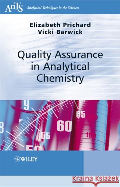 Quality Assurance in Analytical Chemistry Elizabeth Prichard Victoria Barwick 9780470012048 Wiley-Interscience
