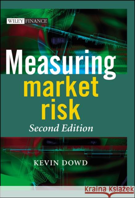 Measuring Market Risk [With CDROM] Dowd, Kevin 9780470013038 John Wiley & Sons