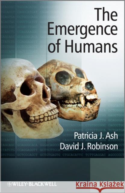 The Emergence of Humans: An Exploration of the Evolutionary Timeline Ash, Patricia J. 9780470013151 John Wiley & Sons