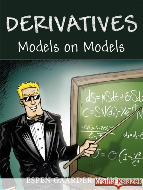 Derivatives: Models on Models Haug, Espen Gaarder 9780470013229 John Wiley & Sons