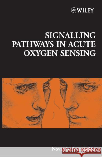 Signalling Pathways in Acute Oxygen Sensing John Wiley & Sons Inc 9780470014578 John Wiley & Sons