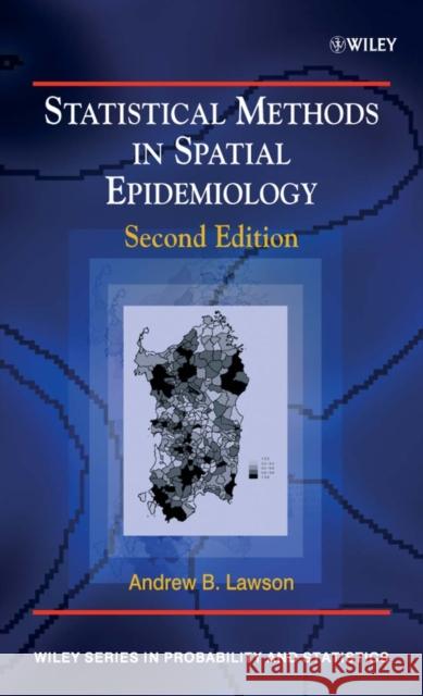 Statistical Methods in Spatial Epidemiology Andrew B. Lawson 9780470014844 John Wiley & Sons
