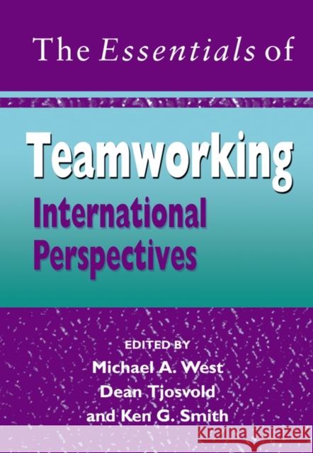 The Essentials of Teamworking: International Perspectives West, Michael A. 9780470015483 John Wiley & Sons