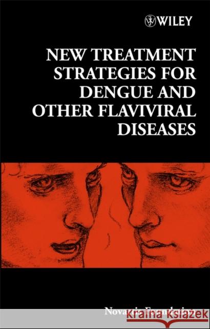New Treatment Strategies for Dengue and Other Flaviviral Diseases John Wiley & Sons Inc 9780470016435 John Wiley & Sons