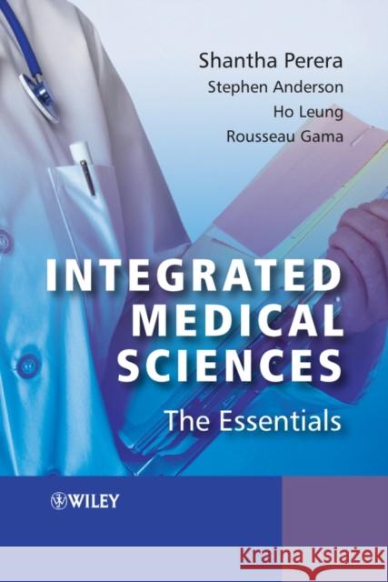 Integrated Medical Sciences: The Essentials Perera, Shantha 9780470016589